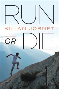 Run or Die by Kilian Jornet